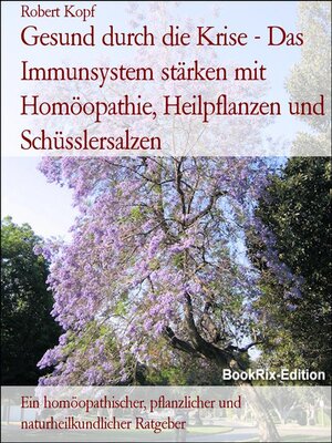 cover image of Gesund durch die Krise--Das Immunsystem stärken mit Homöopathie, Heilpflanzen und Schüsslersalzen